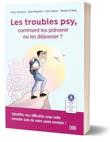 Les troubles psy: un livre interactif pour prévenir et dépasser les difficultés psychiques.